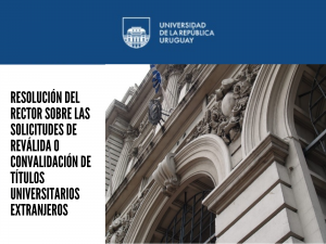 Resolución del rector sobre las solicitudes de reválida o convalidación de títulos universitarios extranjeros